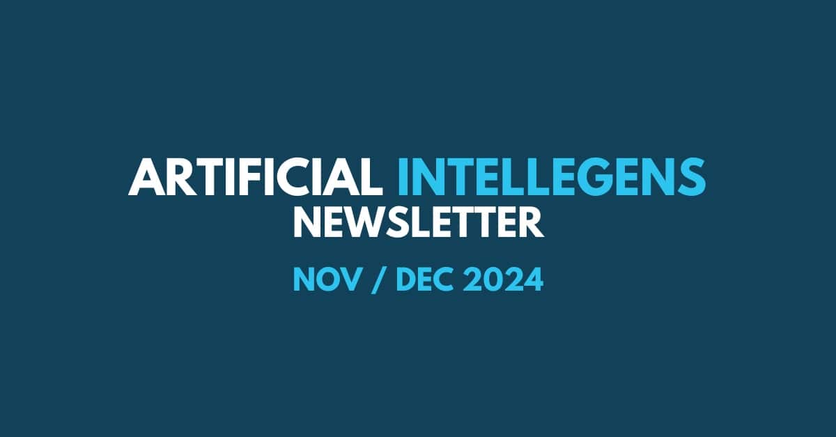 Artificial Intellegens Newsletter (Nov/Dec 2024)